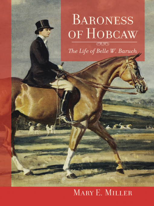 Title details for Baroness of Hobcaw by Mary E. Miller - Available